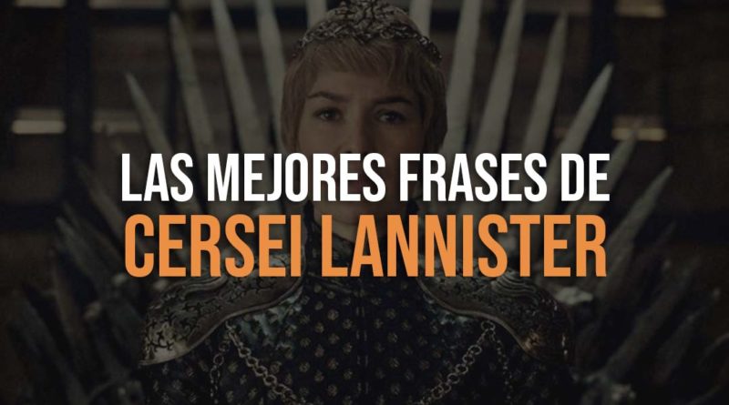 Las Mejores Frases de Cersei Lannister