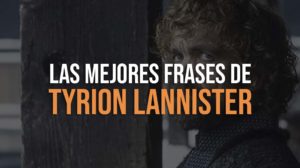 Las mejores Frases de Tyrion Lannister