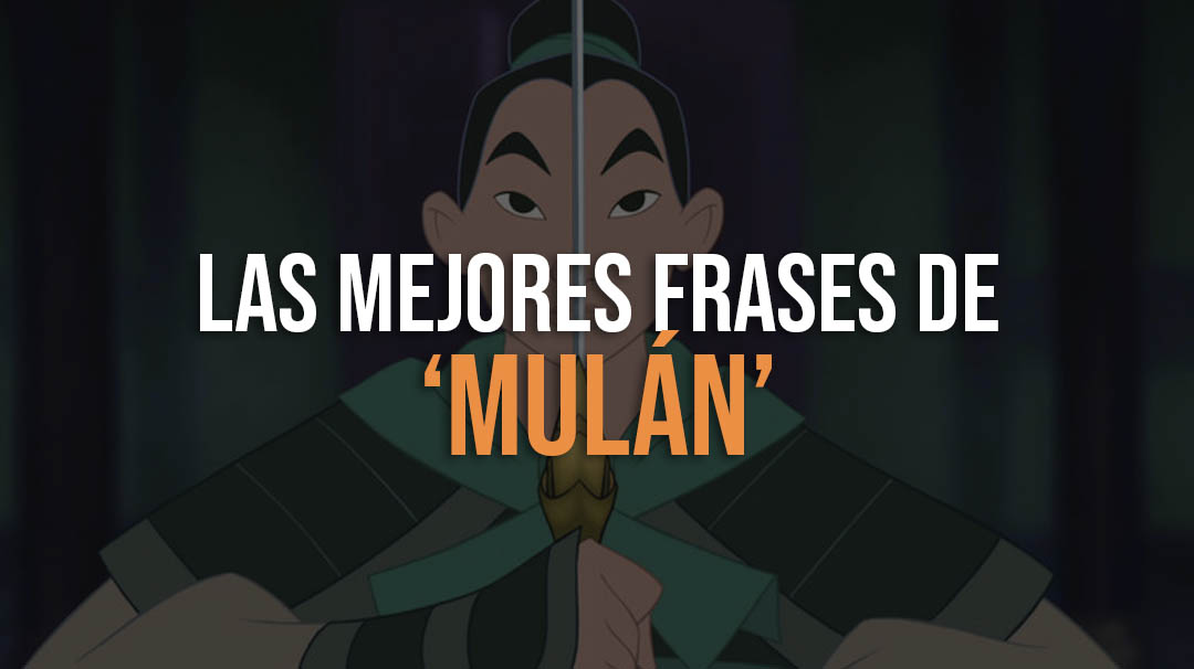 ☆ Las mejores frases de MULÁN, el clásico Disney