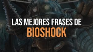 Las mejores frases de bioshock