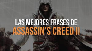 Las mejores frases de Assassins Creed 2