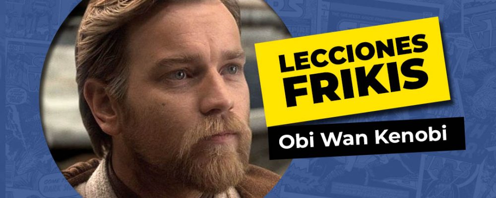 Lo que aprendimos de Obi Wan Kenobi